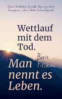 Wettlauf mit dem Tod. Man nennt es Leben. (German Edition) 3769389883 Book Cover