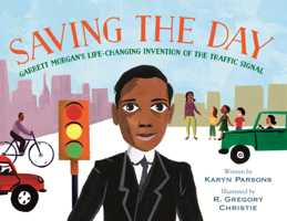 Saving the Day: Garrett Morgan's Life-Changing Invention of the Traffic Signal B0GMZHBC4X Book Cover