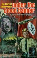 Under the Blood Banner: The Story of a Hitler Youth B000M1Q93Y Book Cover