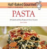 Half-Baked Gourmet: Pasta 1557884420 Book Cover