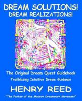 Dream Solutions! Dream Realizations: The Original Dream Quest Guidebook 0931432804 Book Cover