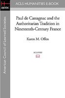 Paul de Cassagnac and the Authoritarian Tradition in Nineteenth-Century France 1597406872 Book Cover