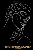 Self-Regulation in Women's Cognitive Functioning And Stress 1805280090 Book Cover