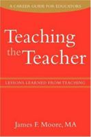 Teaching the Teacher: Lessons Learned from Teaching 0595429920 Book Cover