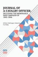 Journal Of A Cavalry Officer; Including The Memorable Sikh Campaign Of 1845-1846. 9358007397 Book Cover