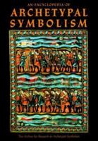 An Encyclopedia of Archetypal Symbolism 1570622507 Book Cover