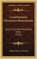 Constitutiones Dioeceseos Bostoniensis: Quae In Synodo Dioecesana Sexta (1919) 1168036097 Book Cover
