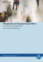 Perspectives on European Social Work: From the Birth of the Nation State to the Impact of Globalisation 3866490089 Book Cover