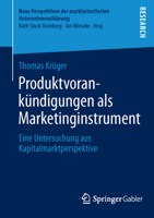 Produktvorankundigungen ALS Marketinginstrument: Eine Untersuchung Aus Kapitalmarktperspektive 3658061251 Book Cover