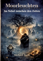 Moorleuchten: Im Nebel zwischen den Zeiten 3384913302 Book Cover