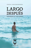 Largo Después: Poesía Contemporánea B0BMDRQ8S8 Book Cover