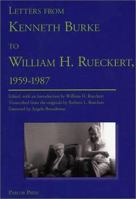 Letters from Kenneth Burke to William H. Rueckert, 1959-1987 0972477209 Book Cover