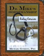Dr. Mike's Horsemanship Riding Exercises 1497311152 Book Cover