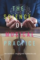 THE SCIENCE OF MUSICAL PRACTICE B0DY7L9HXS Book Cover