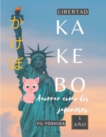 Kakebo. Ahorrar como los japoneses: 1 año. LIBERTAD. (Kakebo Modelos.) B096TRXJR6 Book Cover