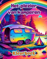Het plezier van kamperen Kleurboek voor natuur- en buitenliefhebbers Geweldige ontwerpen voor ontspanning: Indrukwekkende en charmante kampeerlandschappen (Dutch Edition) B0CLF3PBCF Book Cover