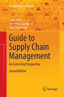 Guide to Supply Chain Management: An End to End Perspective 3030083926 Book Cover