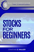 Stock Market Investing For Beginners: How To Earn Passive Income (Stocks For Beginners - Day Trading Strategies) 9814950238 Book Cover
