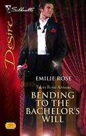 Bending To The Bachelor's Will  (Silhouette Desire #1744) 0373767447 Book Cover