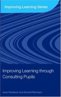 Improving Learning through Consulting Pupils (Improving Learning Tlrp) 0415416167 Book Cover