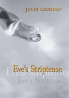 Eve's Striptease 0822956683 Book Cover