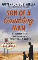 Son of a Gambling Man: My Journey from a Casino Family to the Governor's Mansion 0312591810 Book Cover