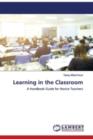 Learning in the Classroom: A Handbook Guide for Novice Teachers 6202523050 Book Cover