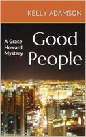 Good People: A Grace Howard Mystery 0615964257 Book Cover