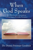 When God Speaks: A Collection of Conversations in Response to Everyday Dynamics 1977203388 Book Cover
