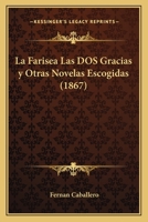 La farisea, Las dos gracias 1160131937 Book Cover