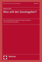 Was Will der Gesetzgeber? : Ziel und Methode Rationaler Argumentation Mit Gesetzesmaterialien 3848758466 Book Cover