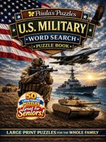 U.S. Military Word Search Puzzle Book – 50 Puzzle LARGE PRINT Edition: Relaxing Puzzles for Seniors… and the Whole Family B0H6T23P5P Book Cover