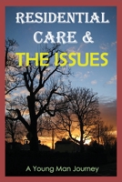 Residential Care & The Issues: A Young Man Journey: Residential Treatment Programs B097XGSWZM Book Cover