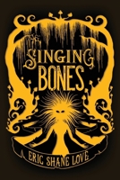 The Singing Bones: Glint & Shade Book Three B0CQP8NB81 Book Cover