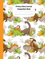 Dinosaurs Primary Story Journal Composition Book: Grade Level K-2 Draw and Write, Dotted Midline Creative Picture Notebook Early Childhood to Kindergarten 1724461206 Book Cover