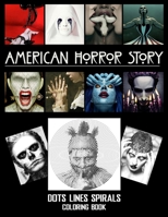 American Horror Story Dots Lines Spirals: american horror story coloring book B093RZJJCX Book Cover