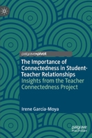 The Importance of Connectedness in Student-Teacher Relationships: Insights from the Teacher Connectedness Project 3030434451 Book Cover