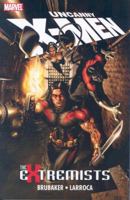 Uncanny X-Men: The Extremists 0785119825 Book Cover