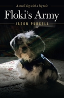 Floki's Army: A Small Dog with a Big Tale. 1532096216 Book Cover