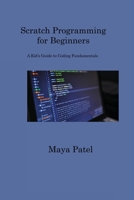 Scratch Programming for Beginners: A Kid's Guide to Coding Fundamentals 1806317370 Book Cover