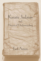 Karaite Judaism and Historical Understanding 1570035180 Book Cover