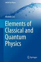 Elements of Classical and Quantum Physics 3319890638 Book Cover