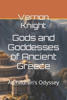 Gods and Goddesses of Ancient Greece: A Children's Odyssey B0CKXQMHYK Book Cover