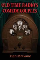Old Time Radio's Comedy Couples 1629332577 Book Cover