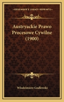 Austryackie Prawo Procesowe Cywilne (1900) 116770746X Book Cover