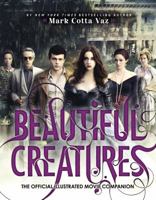 Beautiful Creatures the Official Illustrated Movie Companion 0316245194 Book Cover