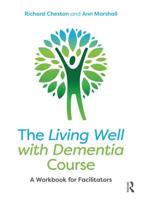 The Living Well with Dementia Course: A Workbook for Facilitators 1138542350 Book Cover