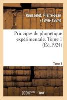 Principes de Phonetique Experimentale; Tome 1 2329082169 Book Cover