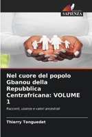 Nel cuore del popolo Gbanou della Repubblica Centrafricana: Volume 1 (Italian Edition) 6630264835 Book Cover