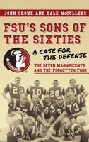 Fsu's Sons of the Sixties: A Case for the Defense 1620236265 Book Cover